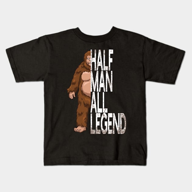 Half Man All Legend Cryptozoology Funny Bigfoot Sasquatch Kids T-Shirt by AutomaticSoul